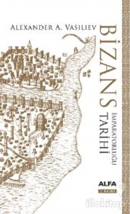 Bizans İmparatorluğu Tarihi (Ciltli)