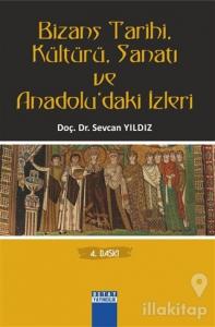 Bizans Tarihi, Kültürü, Sanatı ve Anadolu'daki İzleri