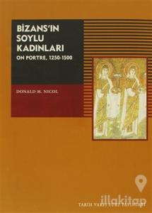Bizans'ın Soylu Kadınları On Portre, 1250-1500