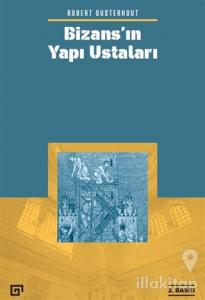 Bizans'ın Yapı Ustaları