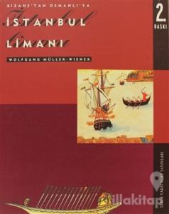 Bizans'tan Osmanlı'ya İstanbul Limanı