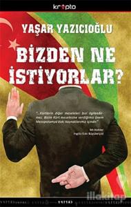 Bizden Ne İstiyorlar?