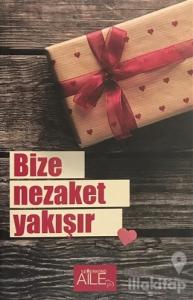 Bize Nezaket Yakışır