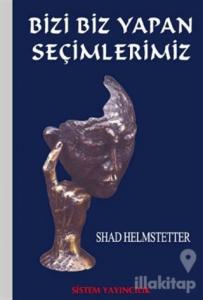 Bizi Biz Yapan Seçimlerimiz