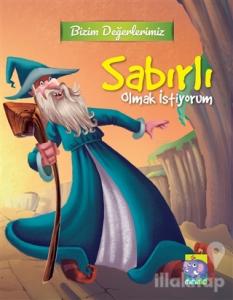 Bizim Değerlerimiz - Sabırlı Olmak İstiyorum