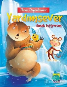 Bizim Değerlerimiz - Yardımsever Olmak İstiyorum