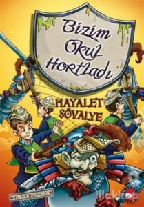 Bizim Okul Hortladı - 8 : Hayalet Şövalye