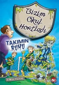 Bizim Okul Hortladı - 9 : Takımın Ruhu