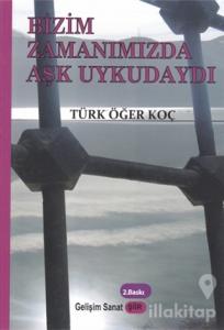 Bizim Zamanımızda Aşk Uykudaydı