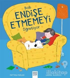 Bob Endişe Etmemeyi Öğreniyor