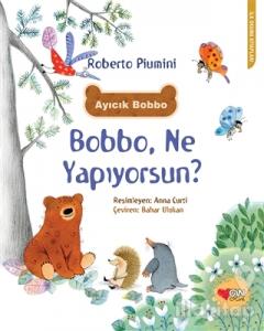 Bobbo, Ne Yapıyorsun?