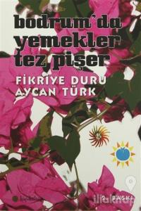 Bodrum'da Yemekler Tez Pişer