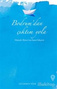 Bodrum'dan Çıktım Yola