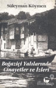 Boğaziçi Yalılarında Cinayetler ve İzleri