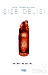 Boğaz'ın Dibini Eşeleyen Şişe Delisi