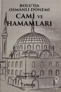 Bolu'da Osmanlı Dönemi Cami ve Hamamları (Ciltli)