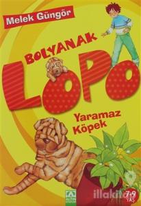 Bolyanak Lopo: Yaramaz Köpek
