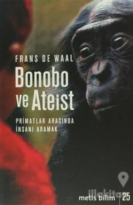 Bonobo ve Ateist: Primatlar Arasında İnsanı Anlamak
