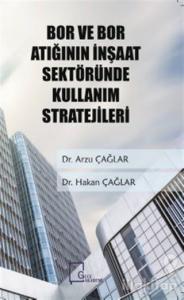 Bor ve Bor Atığının İnşaat Sektöründe Kullanım Stratejileri