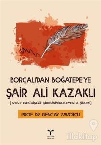 Borçalı'dan Boğatepe'ye Şair Ali Kazaklı