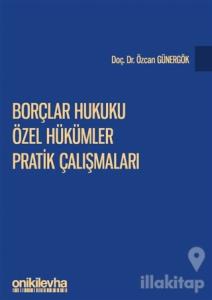 Borçlar Hukuku Özel Hükümler Pratik Çalışmaları