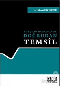 Borçlar Hukukunda Doğrudan Temsil (Ciltli)