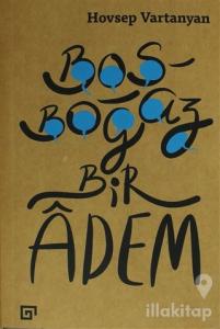Boşboğaz Bir Adem