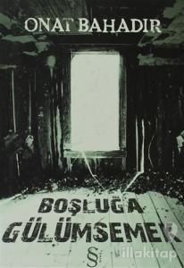 Boşluğa Gülümsemek