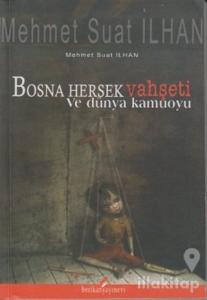 Bosna Hersek Vahşeti ve Dünya Kamuoyu