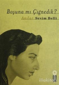 Boşuna mı Çiğnedik?