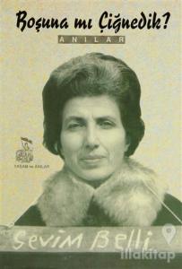 Boşuna mı Çiğnedik?