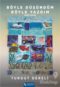 Böyle Düşündüm Böyle Yazdım