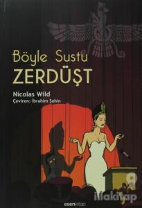 Böyle Sustu Zerdüşt