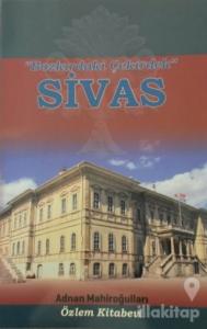 "Bozkırdaki Çekirdek" Sivas