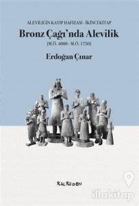 Bronz Çağı'nda Alevilik (M.Ö.4000-M.Ö.1750)