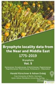 Bryophyte Locality Data From The Near and Middle East 1775-2019 Bryophyta Vol. 5