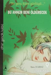 Bu Annem Beni Öldürecek