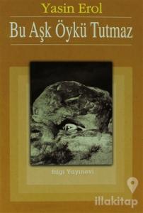 Bu Aşk Öykü Tutmaz