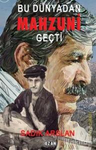 Bu Dünyadan Mahzuni Geçti