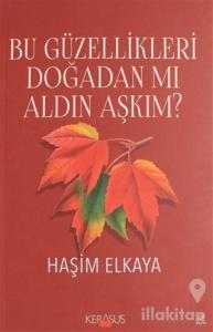 Bu Güzellikleri Doğadan Mı Aldın Aşkım?