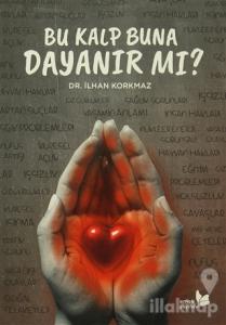 Bu Kalp Buna Dayanır mı?