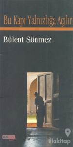 Bu Kapı Yalnızlığa Açılır