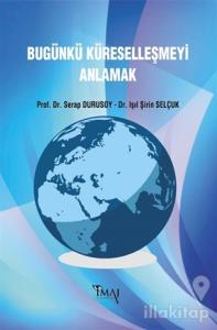 Bugünkü Küreselleşmeyi Anlamak