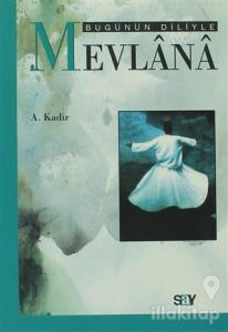 Bugünün Diliyle Mevlana