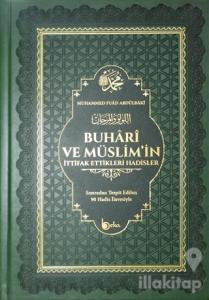 Buhari ve Müslim'in İttifak Ettikleri Hadisler (Termo Deri Cilt - Şamua) (Ciltli)
