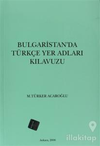 Bulgaristan'da Türkçe Yer Adları Kılavuzu