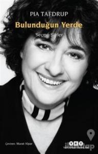 Bulunduğun Yerde - Seçme Şiirler