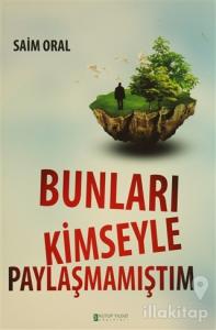 Bunları Kimseyle Paylaşmamıştım
