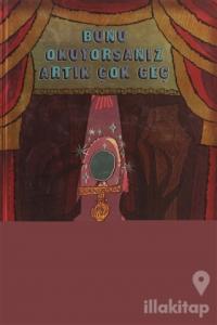 Bunu Okuyorsanız Artık Çok Geç (Ciltli)