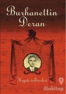 Burhanettin Deran - Hayatı ve Eserleri